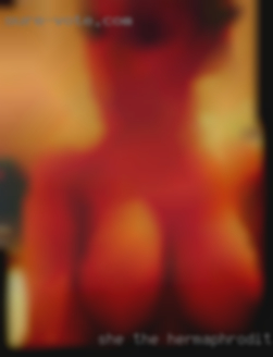 She (the hermaphrodite sexiest woman I have dating two s.